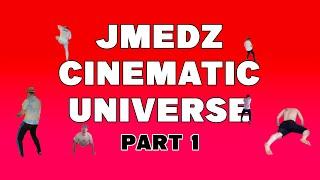 JMEDZ CINEMATIC UNIVERSE COMPILATION (PART 1)