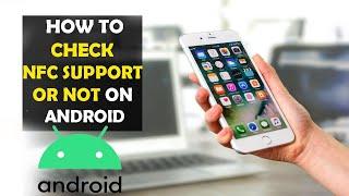 How To Check Android Phone NFC Supported or Unsupported (2022)