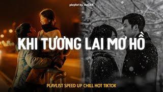 Khi Tương Lai Mơ Hồ Đầy Ô Trống Hot TikTok - Nơi Vực Nơi Trời - Những Bản Lofi CaoTri Mix Cực Buồn