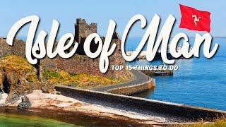 TOP 15 Things To Do In Isle of Man  Travel Guide