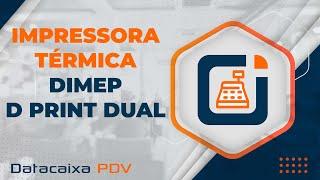 Impressora Térmica Dimep - D PRINT DUAL | Datacaixa Tecnologia