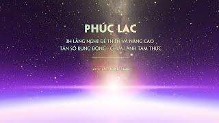 PHÚC LẠC (Blessing) - Nhạc Thiền & nâng cao tần số rung động - Chữa lành Tâm Thức NOVADA | Minh Tịnh