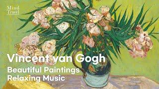 힐링명화감상 거실미술관 빈센트 반 고흐 꽃그림과 편안한 음악 Van Gogh Art SlideshowBeautiful Paintings Relaxing Music