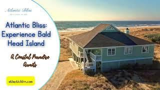 Atlantic Bliss Bald Head Island: The Ideal Retreat for All