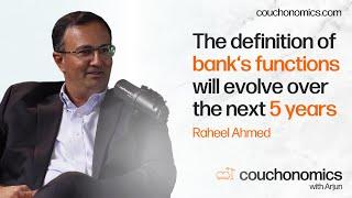 The dynamic relationship between fintech and banks with Raheel Ahmed | Couchnomics with Arjun