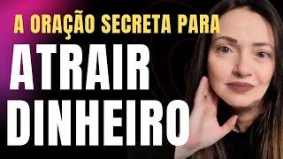 A ORAÇÃO SECRETA PARA ATRAIR DINHEIRO RÁPIDO