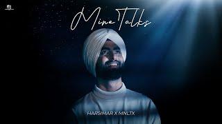 MINE TALKS (Official Song) Harsimar X Mnltx