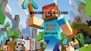 Minecraft Survival [Parte 1] Hablando de mi canal - Con ArgenPlays