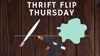 Thrift Flip Thursday July 18, 2024