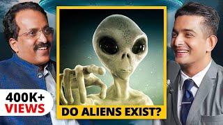 "Aliens Are REAL" - ISRO Chief Reveals Shocking Truths