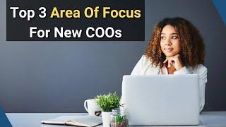 Top 3 Area Of Focus For New COOs | Chief Operating Officer