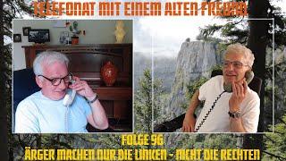 Telefonat mit einem alten Freund - Folge 96 - Ärger machen nur die Linken - nicht die Rechten