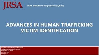 Advances in Human Trafficking Victim Identification