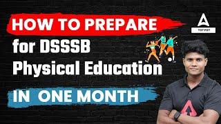 DSSSB VACANCY 2023 | How to Prepare for DSSSB Physical Education In  One Month I By Monu sir