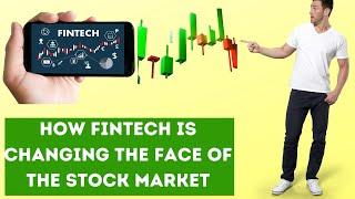 How Fintech Is Changing The Face Of The Stock Market