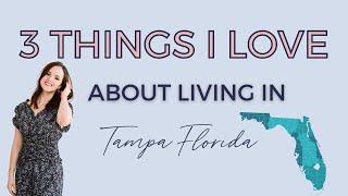 3 Things I Love About Living in the Tampa Bay Area