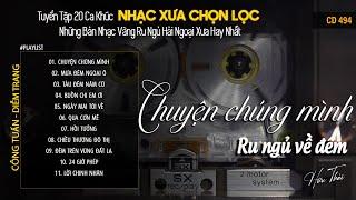 [CD494] Mở Nhẹ Nhàng Lk Nhạc Vàng Hải Ngoại Xưa Bất Hủ Còn Mãi Theo Thời Gian| Hữu Thái Lossless