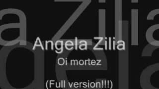 Angela Zilia - Oi mortez (full, original audio version)