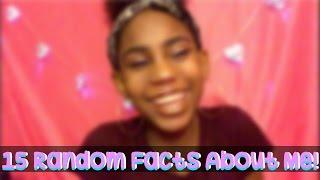 15 Random Facts About Me! Get To Know Me Tag!