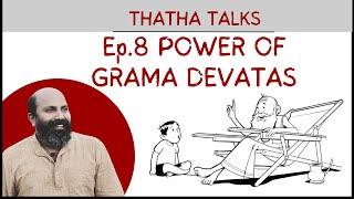 Epi-8_Hidden Power of Grama Devatas - Village Gods - THATHA TALKS