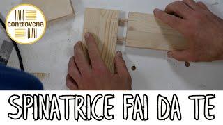 SPINATRICE PER LEGNO FAI DA TE | Falegnameria, fai da te e lavorazione del legno