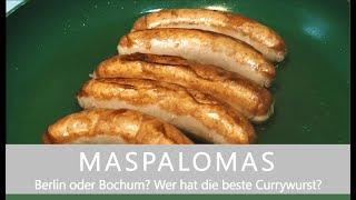 GRAN CANARIA / MASPALOMAS Berlin oder Bochum? Wo kommt die beste Currywurst her?