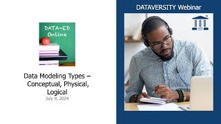 Data Ed Online:  Data Modeling Types  Conceptual, Physical, Logical