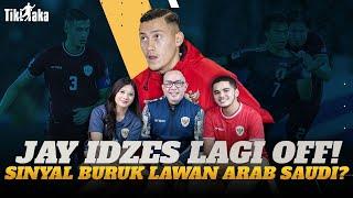 JAY IDZES LAGI OFF! SINYAL BURUK LAWAN ARAB SAUDI?