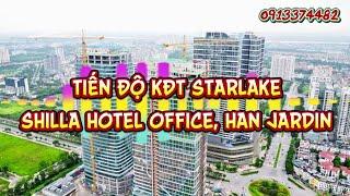 Tiến độ dự án khu đô thị Starlake Tây Hồ Tây, Shilla Hotel Han Jardin Ngoại Giao Đoàn, toà VP office