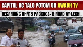 Capital DC Talo Potom on Awadh TV Regarding NH415 Package- B Road at Lekhi.