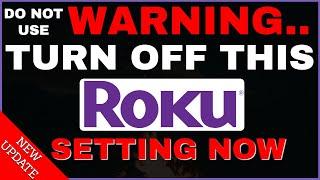 TURN OFF THIS ROKU SETTING NOW! (NEW UPDATE) 2024!