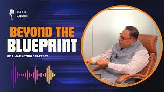 Marketing Podcast : Beyond the Blueprint of a Marketing Strategy