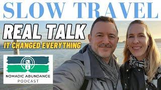  Real Talk:  How Full Time Slow Travel Changed Everything for Us  | NA Podcast