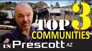 The Top three neighborhoods in Prescott, Arizona