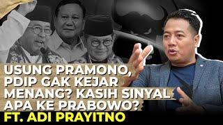 USUNG PRAMONO-RANO, PDIP GA KEJAR MENANG? KASIH SINYAL APA KE PRABOWO? Ft. Adi Prayitno