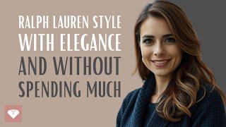 How to Wear the Ralph Lauren Style and Achieve the "Old Money" Look (Without Spending a Fortune)!