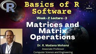 Basics of R Software || Week-2 | Lecture-03 | Matrices and Matrix Operations