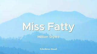 Million Stylez - Miss Fatty (Music Lyric Video) | Tiktok Trend Dance Music |