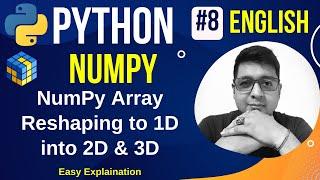 NumPy Array Reshaping || 1D into 2D & 3D || Complete Python Numpy Tutorial