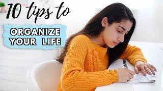 How To Organize Your Life | 10 Things you can do NOW!