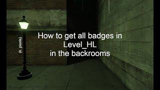 How to get all badges in Level_HL in the backrooms (k. pixels)