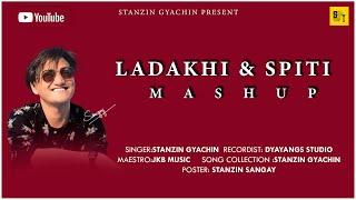 Ladakhi × Spiti MASHUP || STANZIN  GYACHIN || Ladakhi new song 2024