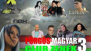 Pörgős Magyar zenék 3  TOP Hungarian Club Music 3  Magyar mix