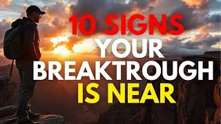 10 Prophetic Signs Your Breakthrough is NEAR