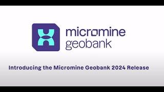 Micromine Momentum 2024 Geobank Product Showcase