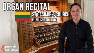 ORGAN RECITAL - ST. CASIMIR'S CHURCH, VILNIUS, LITHUANIA | Kristupo festivalis | James Flores