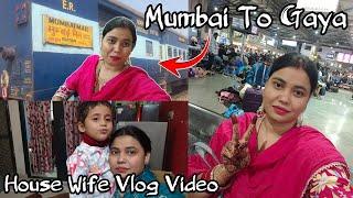 Mumbai To Gaya Travel Vlogger | Apna Rental House Gaya Bihar | Mumbai Family Vlog