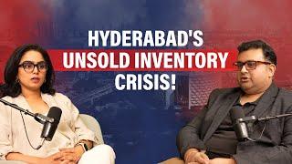 Hyderabad's Unsold Inventory Crisis! | Ft Mudit Gupta | Episode 12