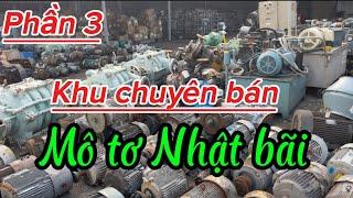 Khám phá khu chợ chuyên bán mô tơ Nhật nội địa lớn nhất sài gòn phần 3