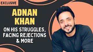 Adnan Khan: I gave up my millionaire lifestyle in Dubai for acting; I wasn’t happy with my life then